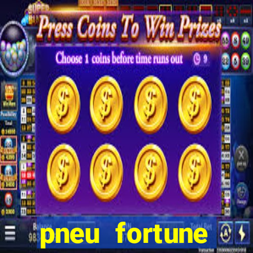 pneu fortune reclame aqui